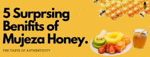 5 Surprising Benefits Of Mujeza Honey