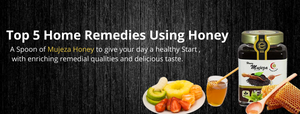 Top 5 Home Remedies Using Mujeza Honey